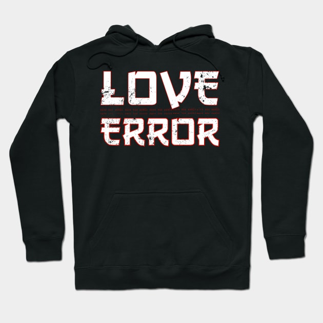 Love Error Hoodie by luckydream